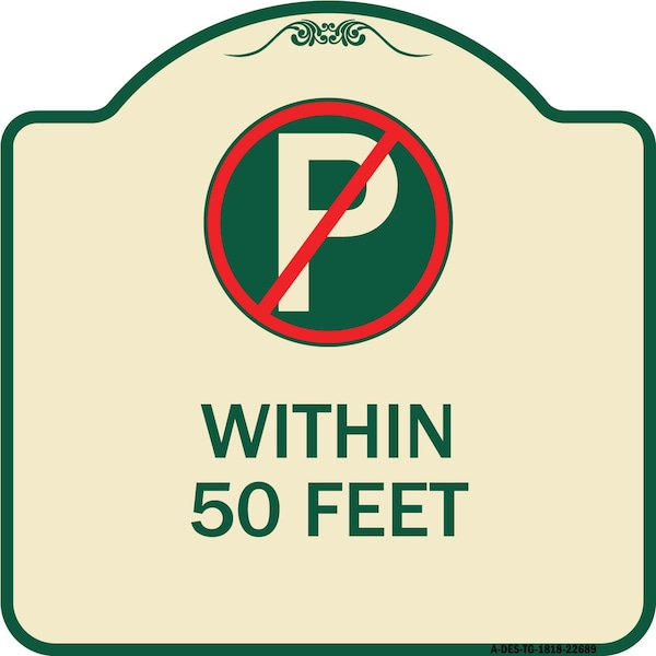 Signmission No Parking Symbol Within 50 Feet Heavy-Gauge Aluminum Architectural Sign, 18" x 18", TG-1818-22689 A-DES-TG-1818-22689 - main